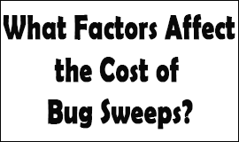 Bug Sweeping Cost Factors in Bushey